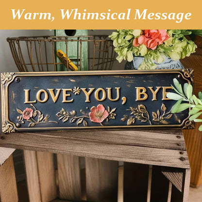 "Love you, Bye" Wall Sign